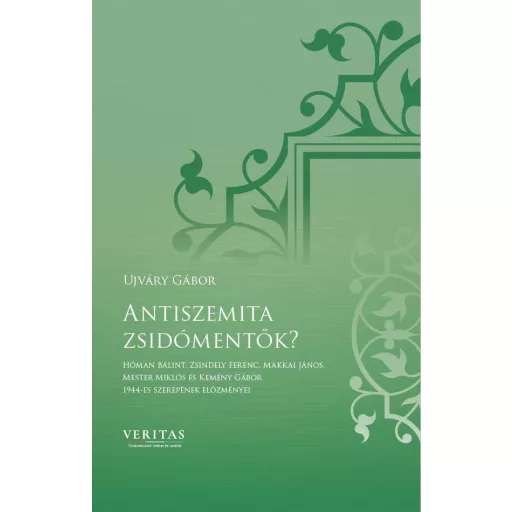 Antiszemita zsidómentők? - Ujváry Gábor