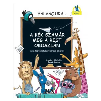   A Kék Szamár meg a rest Oroszlán és a történetüket kereső állatok - Yalvac Ural