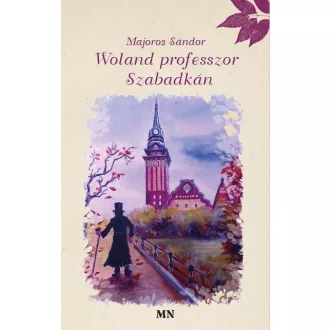 Woland professzor Szabadkán - Majoros Sándor