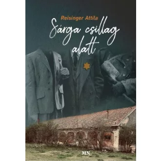 Sárga csillag alatt - Reisinger Attila