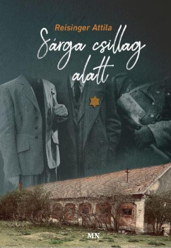 Sárga csillag alatt - Reisinger Attila