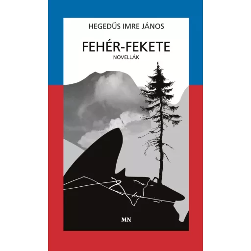 Fehér-fekete - Novellák - Hegedűs Imre János