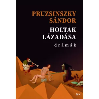 Holtak lázadása - Pruzsinszky Sándor