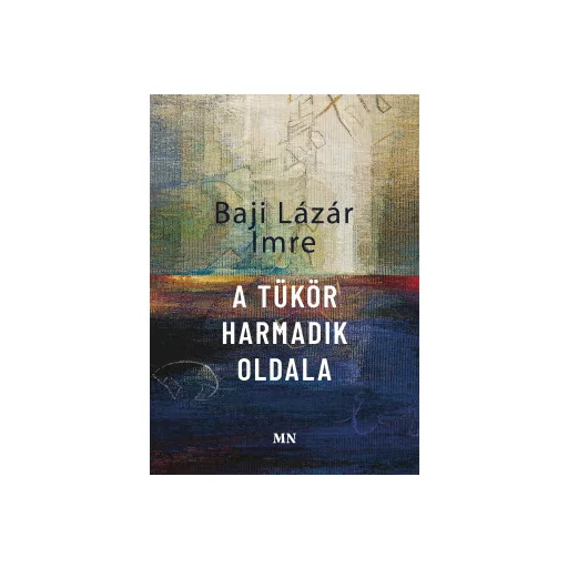 A tükör harmadik oldala - Baji Lázár Imre
