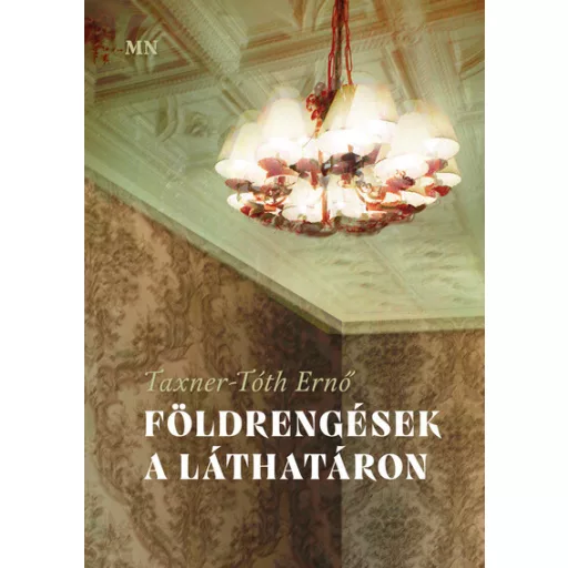 Földrengések a láthatáron - Taxner-Tóth Ernő