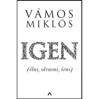 Igen - (élni, olvasni, írni) - Vámos Miklós