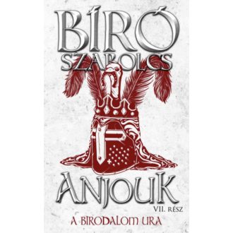 Anjouk 7. - A birodalom ura - Bíró Szabolcs