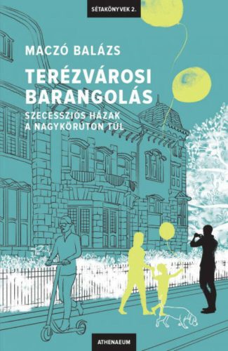 Terézvárosi barangolás - Maczó Balázs