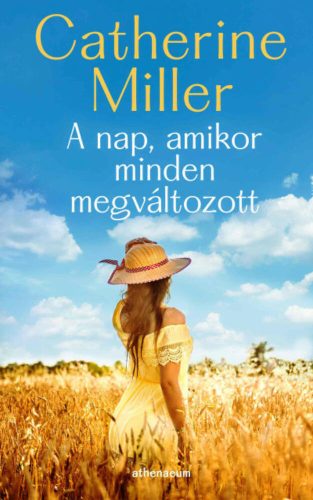 A nap, amikor minden megváltozott - Catherine Miller