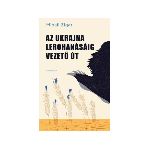 Az Ukrajna lerohanásáig vezető út - Mihail Zigar