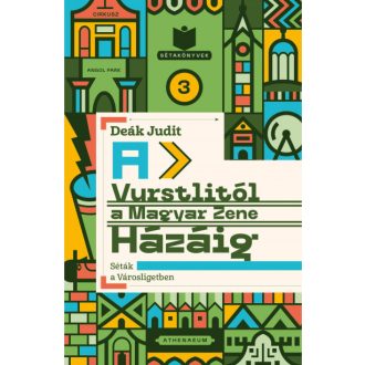   A Vurstlitól a Magyar Zene Házáig - Séták a Városligetben - Deák Judit