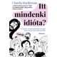 Itt mindenki idióta? - Claudia Hochbrunn