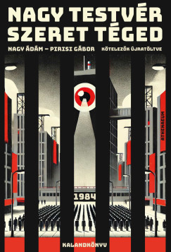 Nagy Testvér szeret téged - 1984 - kalandkönyv - Nagy Ádám - Pirisi Gábor