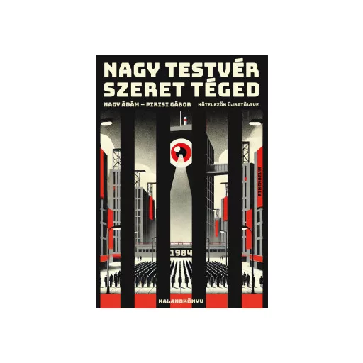 Nagy Testvér szeret téged - 1984 - kalandkönyv - Nagy Ádám - Pirisi Gábor
