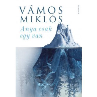 Anya csak egy van (új kiadás) - Vámos Miklós