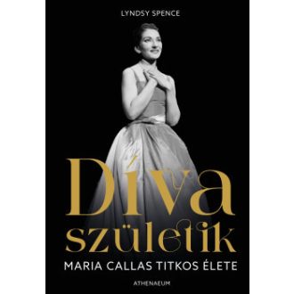 Díva születik - Maria Callas titkos élete - Lyndsy Spence