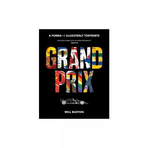 Grand Prix - A Forma-1 illusztrált története - Will Buxton