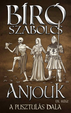 Anjouk 9. - A pusztulás dala - Bíró Szabolcs