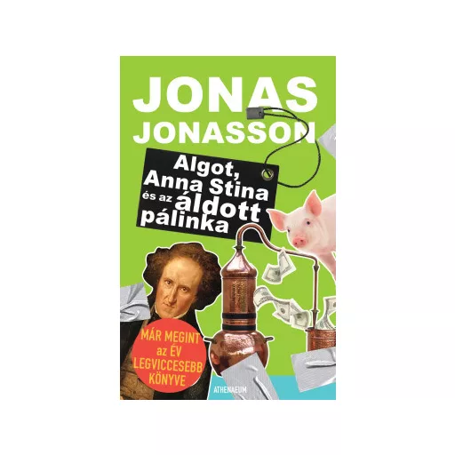 Algot, Anna Stina és az áldott pálinka - Jonas Jonasson