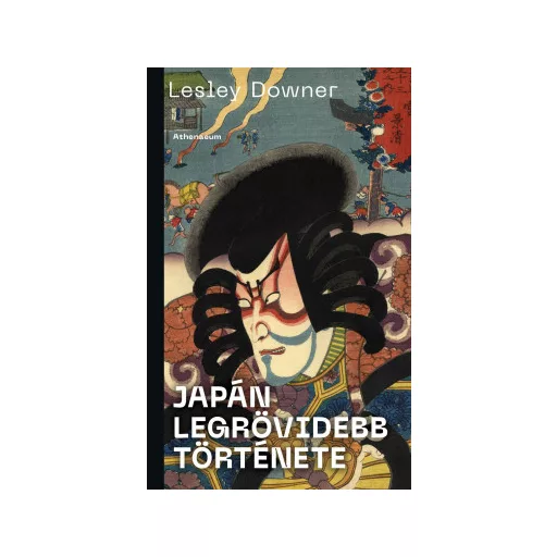 Japán legrövidebb története - Lesley Downer