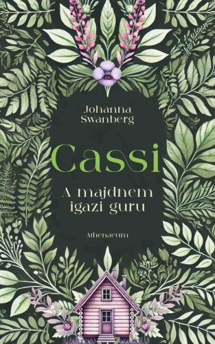 Cassi - A majdnem igazi guru - Johanna Swanberg
