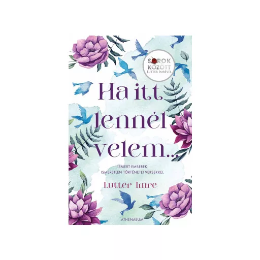 Ha itt lennél velem… - Sorok között Lutter Imrével - Lutter Imre