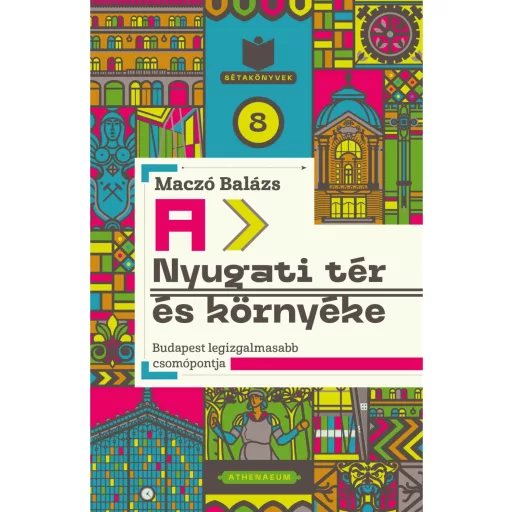 A Nyugati tér és környéke - Maczó Balázs