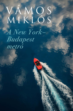 A New York-Budapest metró (Új kiadás) - Vámos Miklós