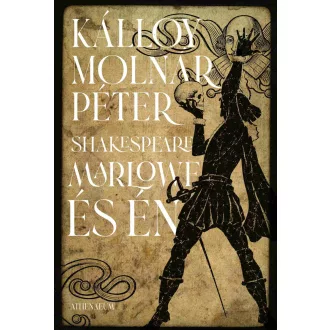 Shakespeare, Marlowe és én - Kálloy Molnár Péter