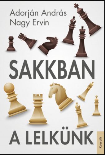 Sakkban a lelkünk - Adorján András - Nagy Ervin