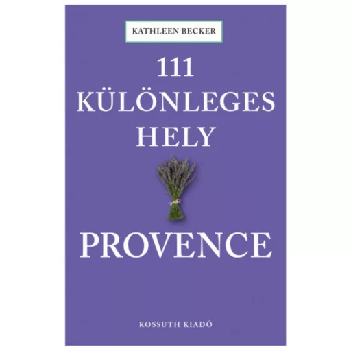 111 különleges hely - Provence - Ralf Nestmeyer