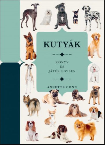 Kutyák - Könyv és játék egyben - Annette Conn