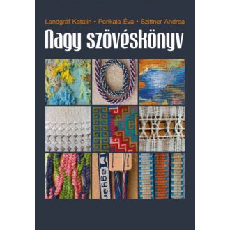   Nagy szövéskönyv - Landgráf Katalin - Penkala Éva - Szittner Andrea