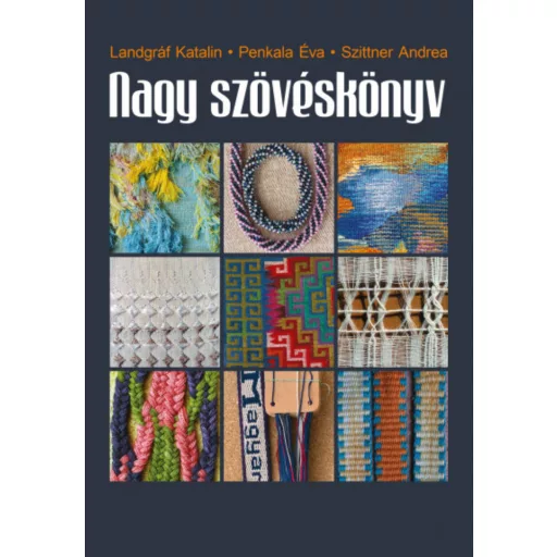 Nagy szövéskönyv - Landgráf Katalin - Penkala Éva - Szittner Andrea