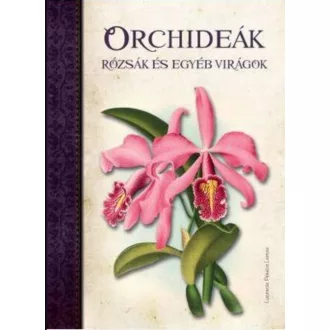   Orchideák, rózsák és egyéb virágok - Lucrecia Pérsico Lamas
