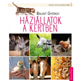   Háziállatok a kertben - Bálint gazda kiskönyvtára 1. - Bálint György