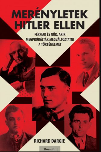 Merényletek Hitler ellen - Richard Dargie