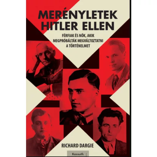 Merényletek Hitler ellen - Richard Dargie