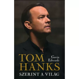 Tom Hanks szerint a világ - Gavin Edwards