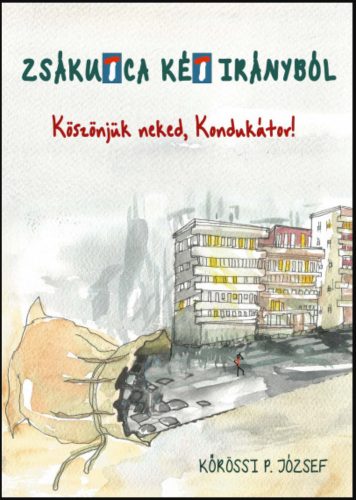 Zsákutca két irányból - Köszönjük neked Kondukátor! - Kőrössi P. József