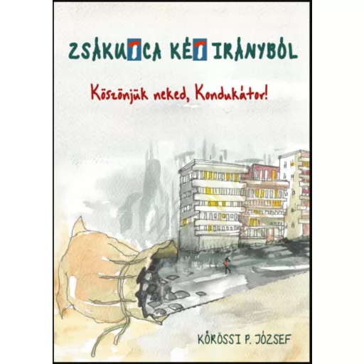 Zsákutca két irányból - Köszönjük neked Kondukátor! - Kőrössi P. József