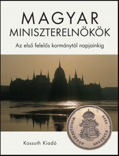 Magyar miniszterelnökök - Az első felelős kormánytól napjainkig