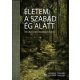 Életem a szabad ég alatt - Frida Torgeby - Markus Torgeby