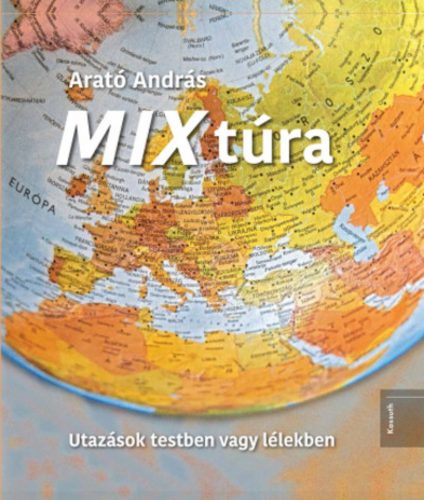 MIX túra - Utazások testben vagy lélekben - Arató András