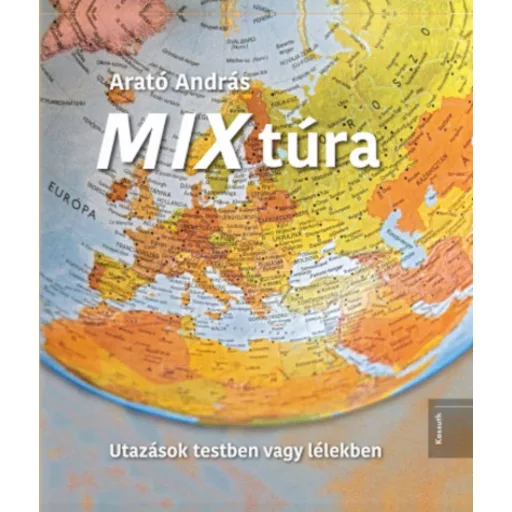 MIX túra - Utazások testben vagy lélekben - Arató András