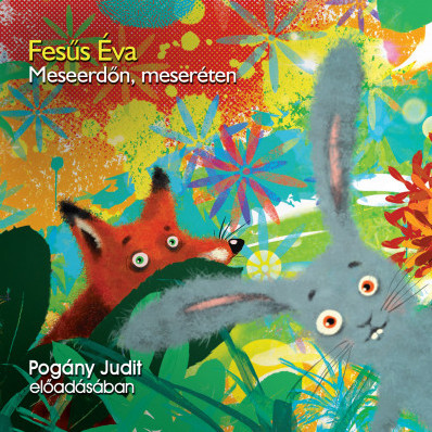 Meseerdőn, meseréten - Fésűs Éva - Pogány Judit (Hangoskönyv)