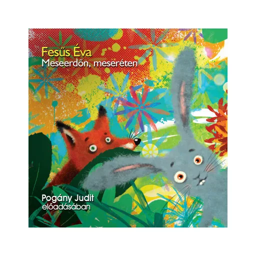 Meseerdőn, meseréten - Fésűs Éva - Pogány Judit (Hangoskönyv)