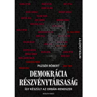   Demokrácia Részvénytársaság - Így készült az Orbán-rendszer - Puzsér Róbert