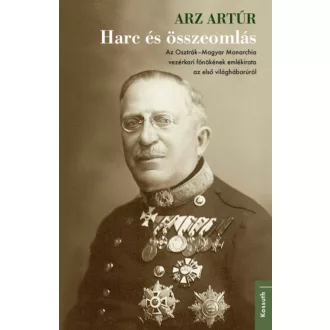 Harc és összeomlás - Arz Artúr