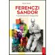 Ferenczi Sándor - A pszichoanalízis fenegyereke - Benoit Peeters